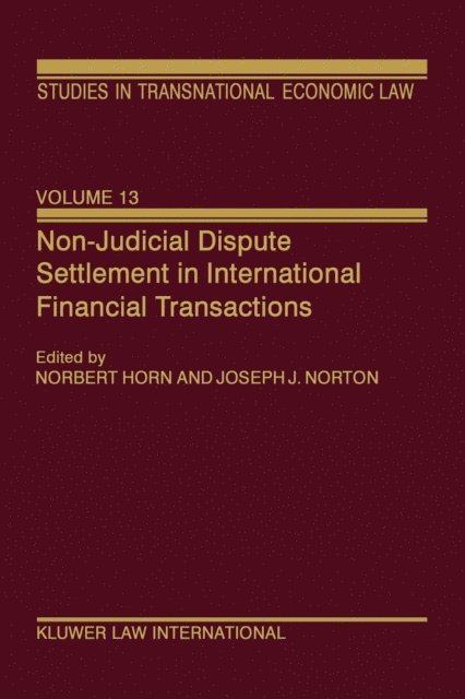 Joseph J. Norton, Norbert Horn - Non-Judicial Dispute Settlement in International Financial Transactions, E-bok