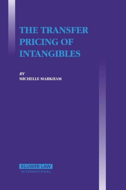 Michelle Markham - Transfer Pricing of Intangibles, E-bok