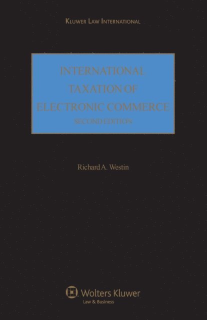 Richard A. Westin - International Taxation of Electronic Commerce, E-bok