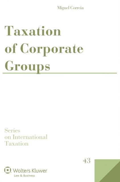 Miguel Correia - Taxation of Corporate Groups, E-bok