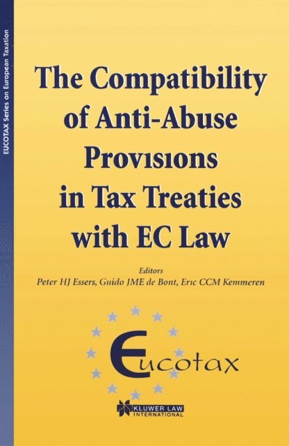 Guido JME de Bont, Peter HJ Essers - Compatibility of Anti-Abuse Provisions in Tax Treaties with EC Law, E-bok