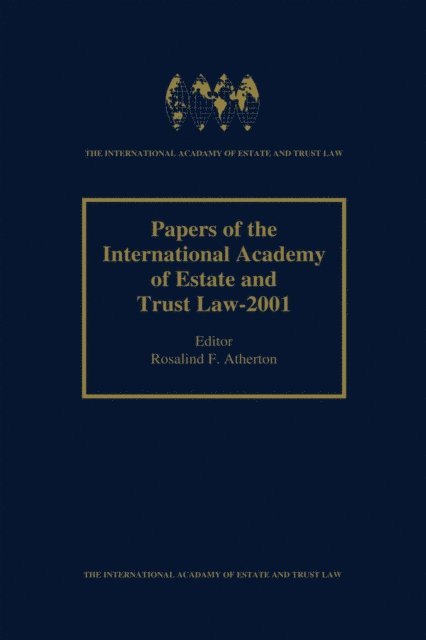 Rosalind F. Atherton - Papers of the International Academy of Estate and Trust Law - 2001, E-bok