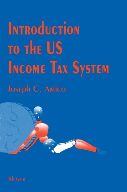 Joseph C. Amico - Introduction to the US Income Tax System, E-bok