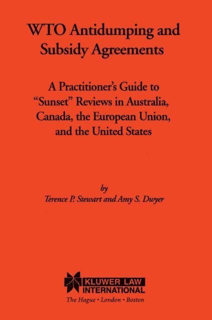 Amy S. Dwyer, Terence P. Stewart - WTO Antidumping and Subsidy Agreements, E-bok
