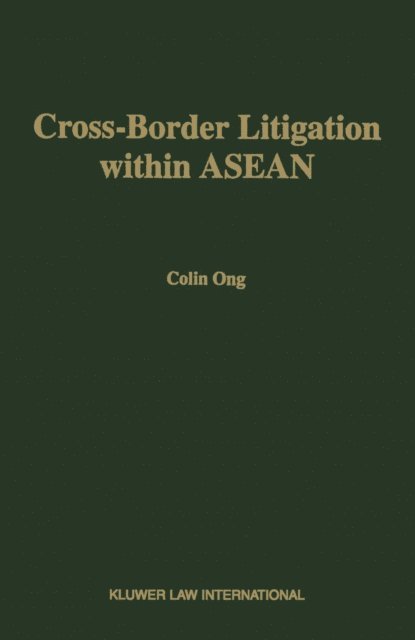 Colin Ong - Cross-Border Litigation within ASEAN, E-bok