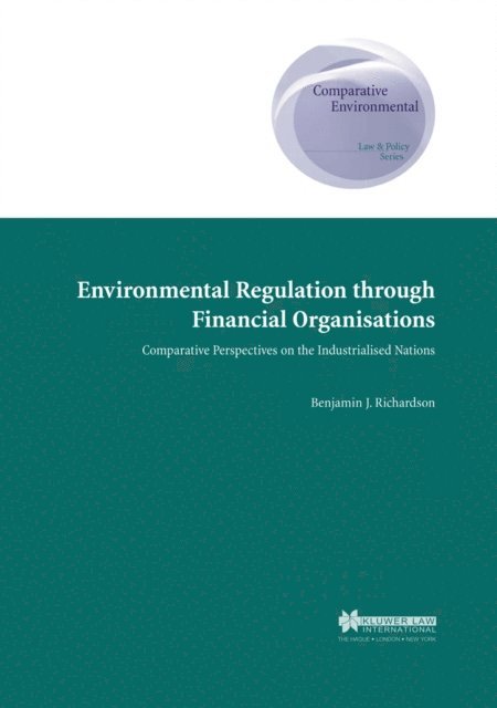 Benjamin Richardson - Environmental Regulation through Financial Organisations, E-bok