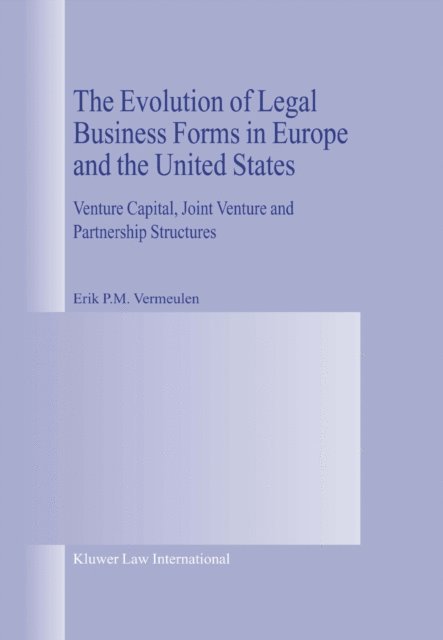 Erik P.M. Vermeulen - Evolution of Legal Business Forms in Europe and the United States, E-bok
