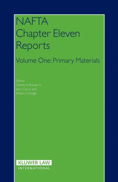Jack J. Coe Jr., II Charles H. Brower - NAFTA  Chapter  Eleven  Reports, E-bok