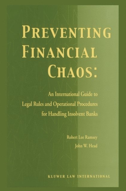 John W. Head, Robert Lee Ramsey - Preventing Financial Chaos: An International Guide to Legal Rules and Operational Procedures for Handling Insolvent Banks, E-bok