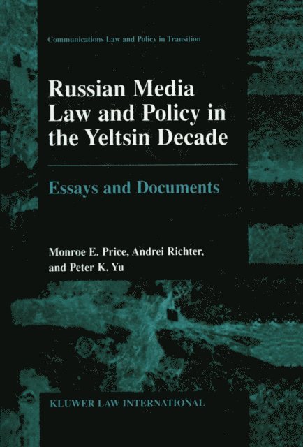 Andrei Richter, Monroe E. Price - Russian Media Law and Policy in the Yeltsin Decade, E-bok