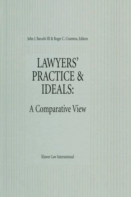 Roger C. Cramton, John J. Barcelo III - Lawyers' Practice & Ideals: A Comparative View, E-bok
