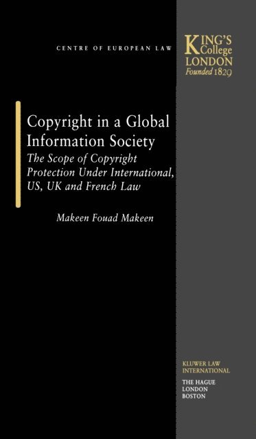 Makeen Fouad Makeen - Copyright in a Global Information Society, E-bok