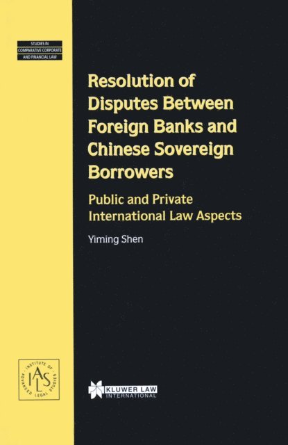 Yiming Shen - Resolution of Disputes Between Foreign Banks and Chinese Sovereign Borrowers, E-bok