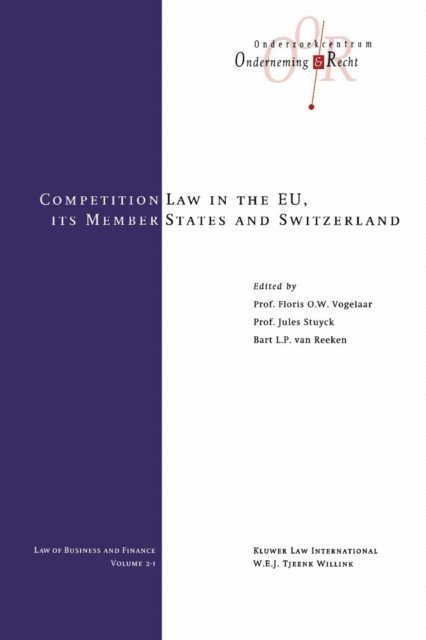 Prof. Jules Stuyck, Prof. Floris O.W. Vogelaar - Competition Law in the EU, Its Member States and Switzerland, E-bok