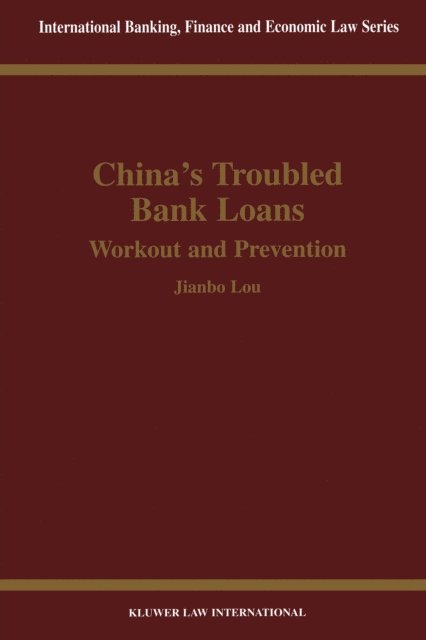 Jianbo Lou - China's Troubled Bank Loans: Workout and Prevention, E-bok