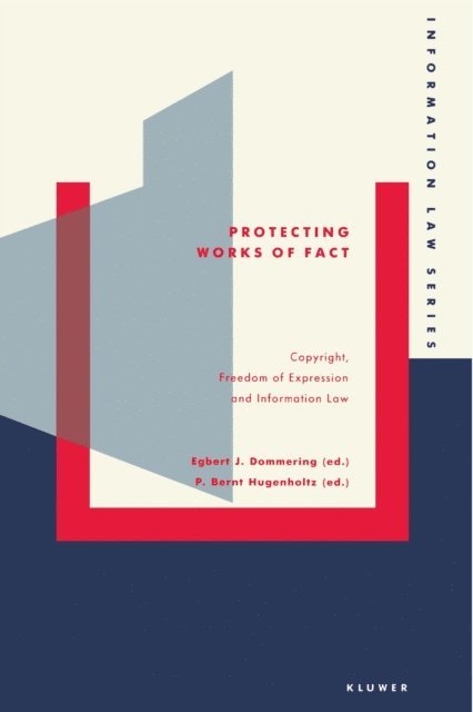 P. Bernt Hugenholtz, Egbert J. Dommering - Protecting Works of Fact, E-bok