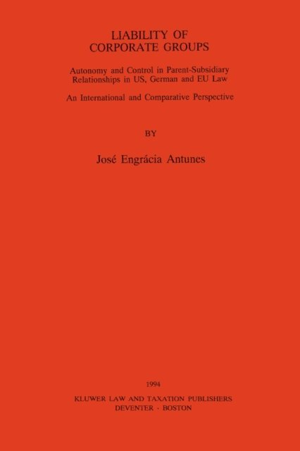 Jose Engracia Antunes - Liability of Corporate Groups, E-bok