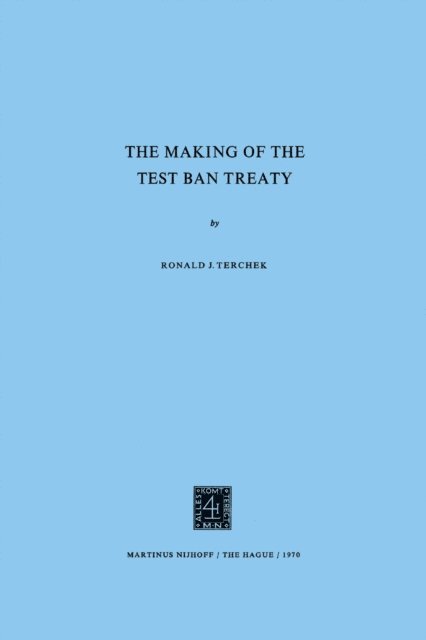 Ronald J. Terchek - Making of the Test Ban Treaty, E-bok