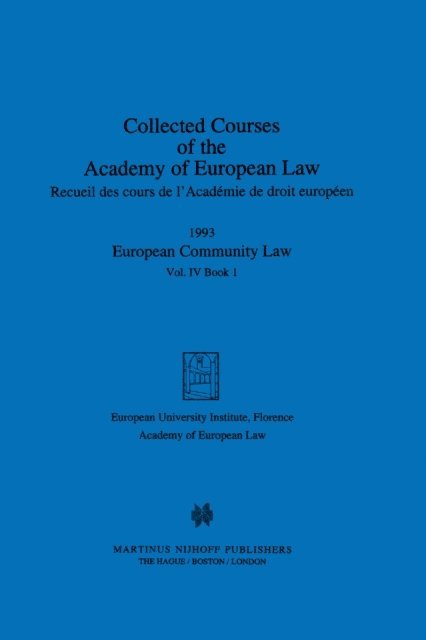 Academy Of European Law - Collected Courses of the Academy of European Law 1993 Vol. IV - 1, E-bok