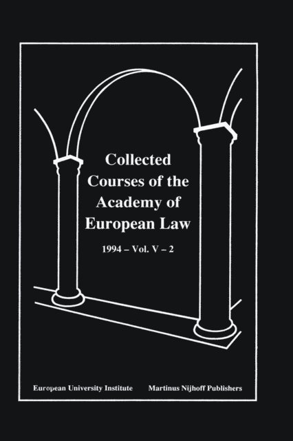Academy Of European Law - Collected Courses of the Academy of European Law 1994 Vol. V - 2, E-bok
