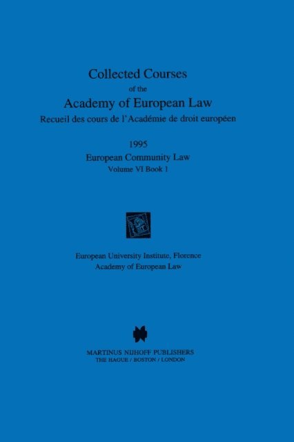 Academy Of European Law - Collected Courses of the Academy of European Law 1995 Vol. VI - 1, E-bok