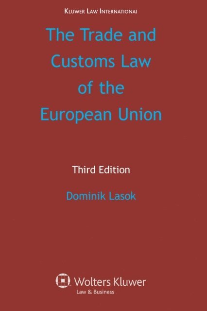 Dominik Lasok - Trade and Customs Law of the European Union, E-bok