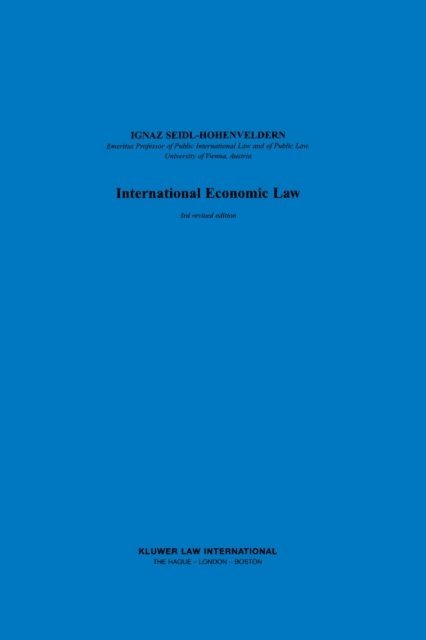 Ignaz Seidl-Hohenveldern - International Economic Law, E-bok