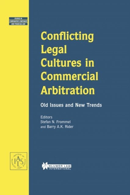 Barry A.K. Rider, Stefan N. Frommel - Conflicting Legal Cultures in Commercial Arbitration, E-bok