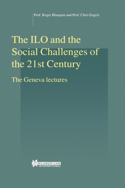 Prof. Chris Engels, Prof. Roger Blanpain - ILO and the Social Challenges of the 21st Century, E-bok