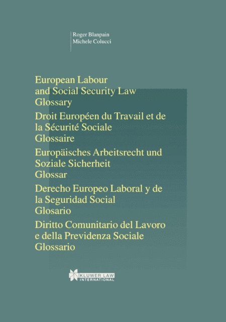 Michele Colucci, Roger Blanpain - European Labour Law and Social Security Law: Glossary, E-bok