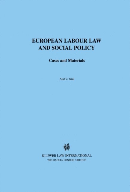 Alan C. Neal - European Labour Law and Social Policy, E-bok