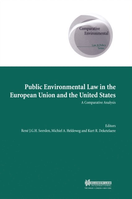 Michiel A. Heldeweg, Rene J.G.H. Seerden - Public Environmental Law in the European Union and the United States, E-bok
