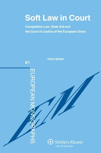 Oana Stefan - Soft Law in Court, E-bok