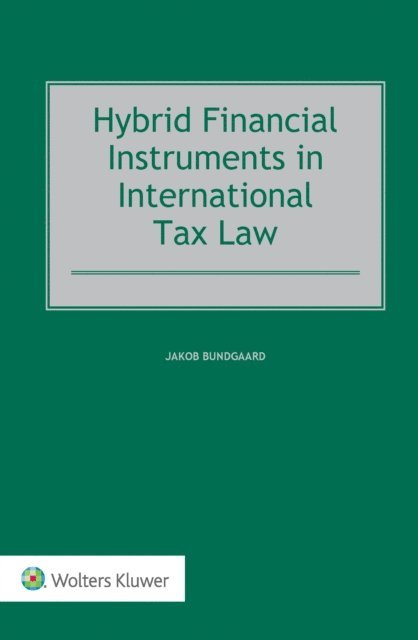 Jakob Bundgaard - Hybrid Financial Instruments in International Tax Law, E-bok. Tillgänglighet: Lägg i varukorg