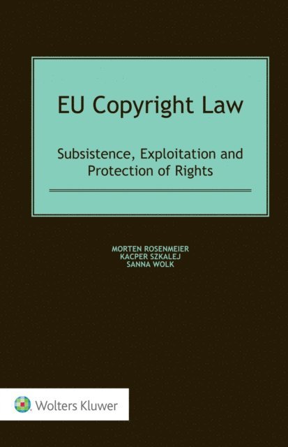 Sanna Wolk, Kacper Szkalej, Morten Rosenmeier - EU Copyright Law, E-bok