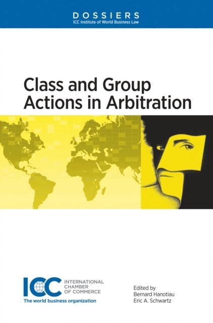 Eric A. Schwartz, Bernard Hanotiau - Class and Group Actions in Arbitration, E-bok