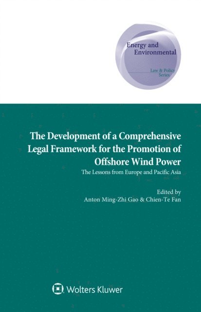 Chien-Te Fan, Anton Ming-Zhi Gao - Development of a Comprehensive Legal Framework for the Promotion of Offshore Wind Power, E-bok