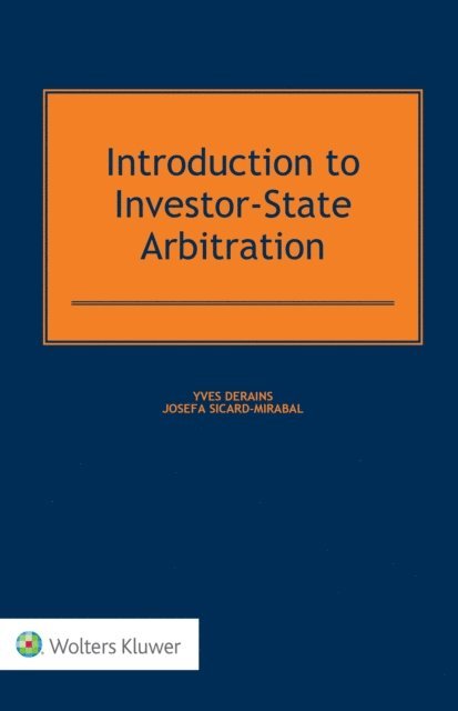 Josefa Sicard-Mirabal, Yves Derains - Introduction to Investor-State Arbitration, E-bok