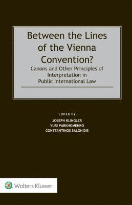 Joseph Klingler, Yuri Parkhomenko, Constantinos Salonidis - Between the Lines of the Vienna Convention?, Inbunden