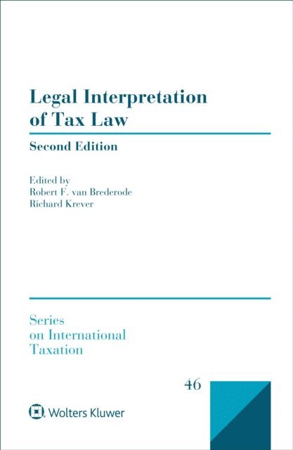 Richard Krever, Robert F. van Brederode - Legal Interpretation of Tax Law, E-bok