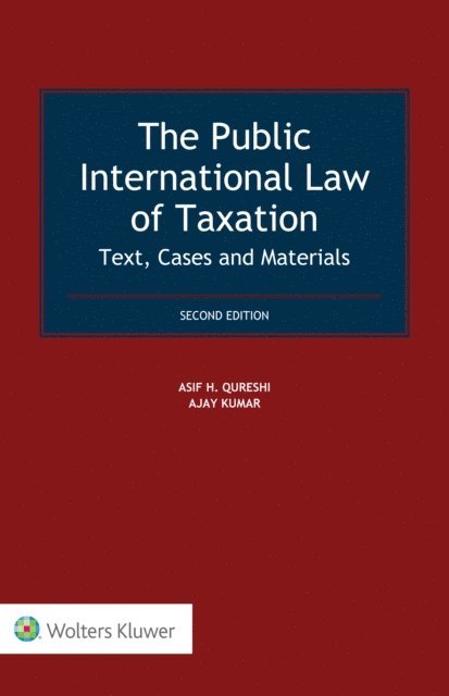 Ajay Kumar, Asif H. Qureshi - Public International Law of Taxation, E-bok