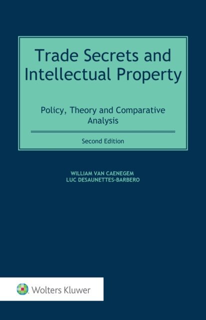 Luc Desaunettes-Barbero, William van Caenegem - Trade Secrets and Intellectual Property, E-bok