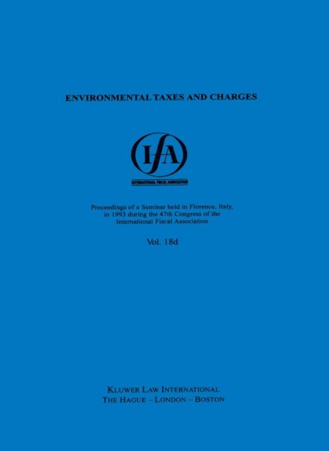 International Fiscal Association - IFA: Environmental Taxes And Charges, E-bok