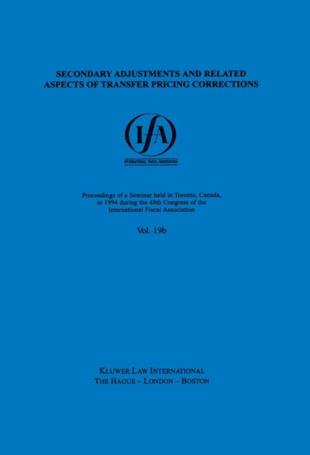 International Fiscal Association - IFA: Secondary Adjustments and Related Aspects of Transfer Pricing Corrections, E-bok