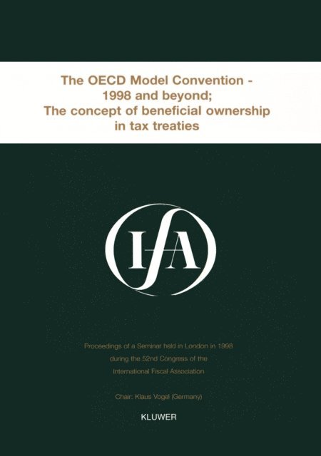 International Fiscal Association - IFA: The OECD Model Convention - 1998 & Beyond: The Concept of Beneficial Ownership in Tax Treaties, E-bok