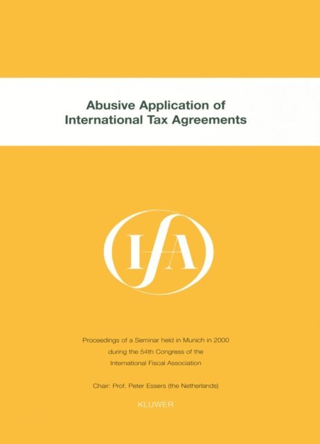 International Fiscal Association - IFA: Abusive Application of International Tax Agreements, E-bok