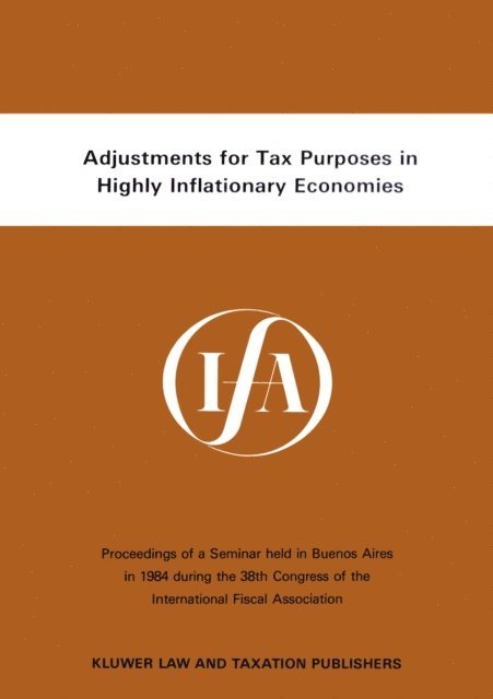 International Fiscal Association - Adjustments for Tax Purposes in Highly Inflationary Economies, E-bok