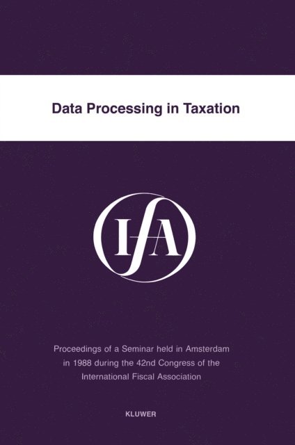 International Fiscal Association - Data Processing in Taxation, E-bok