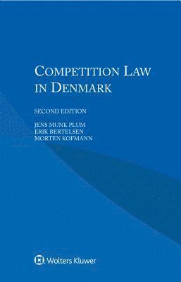 Jens Munk Plum, Erik Bertelsen, Morten Kofmann - Competition Law in Denmark, Häftad