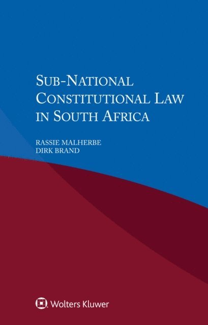 Dirk Brand, Rassie Malherbe - Sub National Constitutional Law in South Africa, E-bok